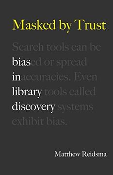 portada Masked by Trust: Bias in Library Discovery (in English)