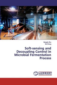 portada Soft-sensing and Decoupling Control in Microbial Fermentation Process (en Inglés)