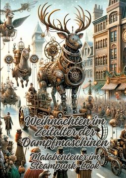 portada Weihnachten im Zeitalter der Dampfmaschinen: Malabenteuer im Steampunk-Look (en Alemán)