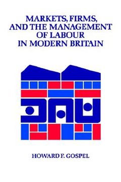 portada Markets, Firms and the Management of Labour in Modern Britain (Cambridge Studies in Management) (en Inglés)