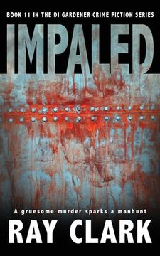 portada Impaled: A gruesome murder sparks a manhunt (en Inglés)