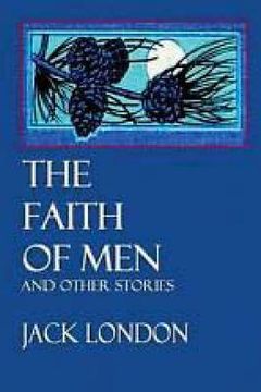 portada The faith of men, and other stories (1904) (Original Version) (en Inglés)