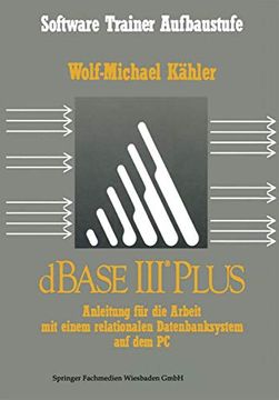 portada Dbase iii Plus: Anleitung für die Arbeit mit Einem Relationalen Datenbanksystem auf dem pc (in German)
