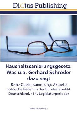 portada Haushaltssanierungsgesetz. Was u.a. Gerhard Schröder dazu sagt: Reihe Quellensammlung: Aktuelle politische Reden in der Bundesrepublik Deutschland. (14. Legislaturperiode)