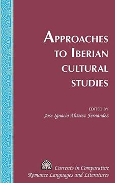 portada Approaches to Iberian Cultural Studies (232) (Currents in Comparative Romance Languages & Literatures) (in English)