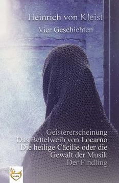portada Vier Geschichten: Geistererscheinung - Das Bettelweib von Locarno - Die heilige Cäcilie oder die Gewalt der Musik - Der Findling (en Alemán)