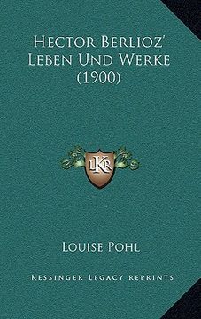 portada Hector Berlioz' Leben Und Werke (1900) (in German)