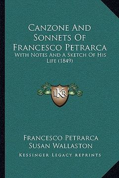 portada canzone and sonnets of francesco petrarca: with notes and a sketch of his life (1849) (in English)