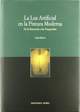 portada La luz artificial en la Pintura Moderna De la Ilustración a las Vanguardias (in Spanish)