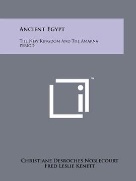 portada ancient egypt: the new kingdom and the amarna period (in English)