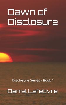 portada Dawn of Disclosure: Disclosure Series - Book 1 (en Inglés)