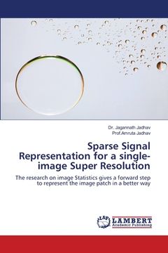 portada Sparse Signal Representation for a single-image Super Resolution (en Inglés)
