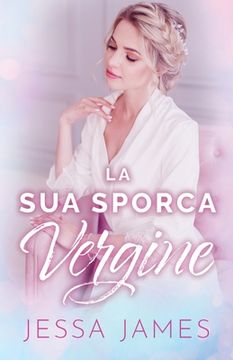 portada La Sua Sporca Vergine: per ipovedenti (in Italian)
