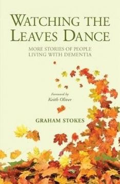 portada Watching the Leaves Dance: More Stories of People Living With Dementia