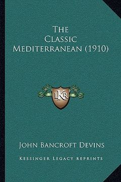 portada the classic mediterranean (1910) the classic mediterranean (1910) (in English)