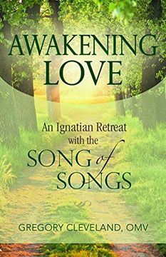portada Awakening Love: An Ignatian Retreat with the Song of Songs (en Inglés)