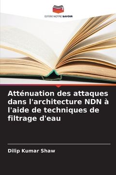 portada Atténuation des attaques dans l'architecture NDN à l'aide de techniques de filtrage d'eau (en Francés)