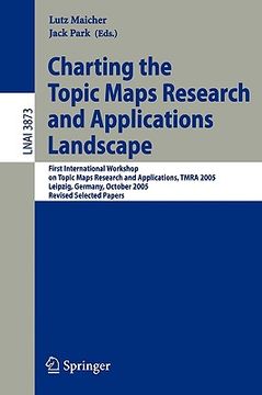 portada charting the topic maps research and applications landscape: first international workshop on topic map research and applications, tmra 2005, leipzig, (en Inglés)