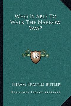 portada who is able to walk the narrow way? (en Inglés)