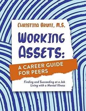 portada Working Assets: A Career Guide for Peers: Finding and Succeeding at a job Living With a Mental Illness (en Inglés)