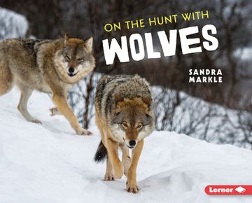 portada On the Hunt With Wolves (Ultimate Predators) (in English)