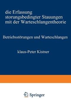 portada Betriebsstörungen Und Warteschlangen: Die Erfassung Störungsbedingter Stauungen Mit Der Warteschlangentheorie (in German)