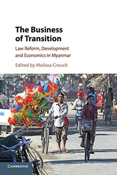 portada The Business of Transition: Law Reform, Development and Economics in Myanmar (en Inglés)