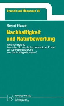 portada Nachhaltigkeit und Naturbewertung: Welchen Beitrag kann das ökonomische Konzept der Preise zur Operationalisierung von Nachhaltigkeit leisten? (Umwelt und Ökonomie) (German Edition)