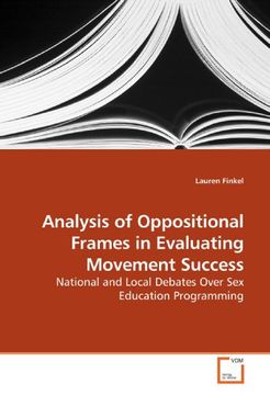 portada Analysis of Oppositional Frames in Evaluating Movement Success: National and Local Debates Over Sex Education Programming