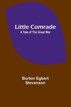 portada Little comrade: a tale of the great war (in English)