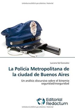 portada La Policía Metropolitana de la ciudad de Buenos Aires