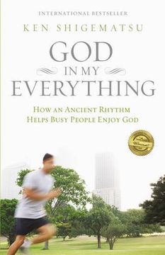 portada God in My Everything: How an Ancient Rhythm Helps Busy People Enjoy God (en Inglés)