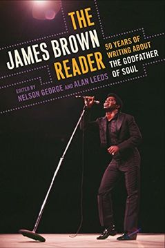 portada The James Brown Reader: Fifty Years of Writing About the Godfather of Soul (in English)