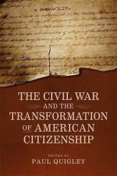 portada The Civil war and the Transformation of American Citizenship (Conflicting Worlds: New Dimensions of the American Civil War) (in English)