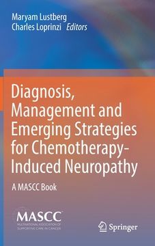 portada Diagnosis, Management and Emerging Strategies for Chemotherapy-Induced Neuropathy: A Mascc Book