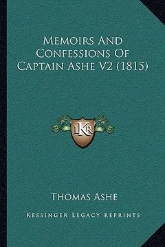portada memoirs and confessions of captain ashe v2 (1815) (en Inglés)