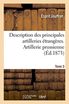 portada Description Des Principales Artilleries Etrangeres. Tome 3 (Generalites) (French Edition)