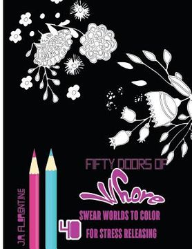 portada Fifty Doors of Whore: 40 Swear Words to Color For Stress Releasing (en Inglés)