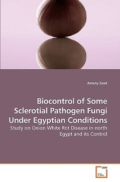portada biocontrol of some sclerotial pathogen fungi under egyptian conditions (en Inglés)