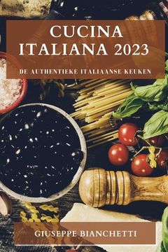 portada Cucina Italiana 2023: De Authentieke Italiaanse Keuken