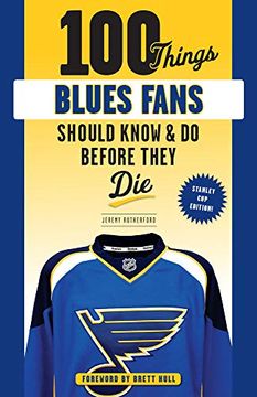 portada 100 Things Blues Fans Should Know or do Before They die (100 Things Fans Should Know) (en Inglés)