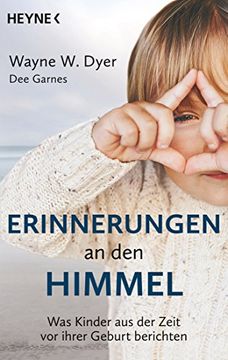portada Erinnerungen an den Himmel: Was Kinder aus der Zeit vor Ihrer Geburt Berichten (in German)