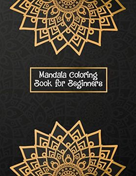 portada Mandala Coloring Book for Beginners: Stress Relieving and Relaxing Coloring Pages for Boys, Girls and Children's | Black and White With 100 Pages Mandala Coloring Book With Meditative Mandalas (en Inglés)