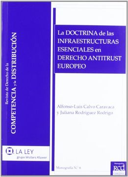 La Doctrina de las Infraestructuras Esenciales en Derecho Antitrust Europeo (in Spanish)