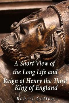 portada A Short View of the Long Life and Reign of Henry the Third, King of England (in English)