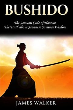 portada Bushido: The Samurai Code of Honour - the Truth About Japanese Samurai Wisdom (en Inglés)