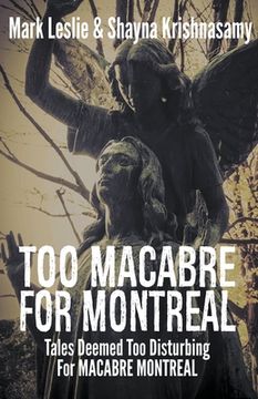 portada Too Macabre for Montreal: Tales Deemed Too Disturbing for MACABRE MONTREAL (in English)