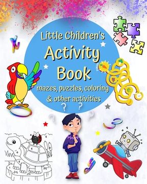portada Little Children's Activity Book mazes, puzzles, coloring and other activities: Connect Dots, Word Games, Spot the Differences and many more, age 4] 