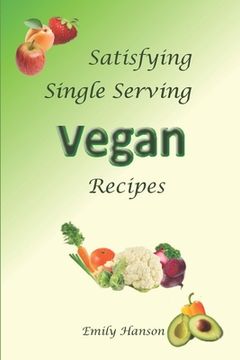 portada Satisfying Single Serving Vegan Recipes (in English)