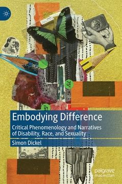 portada Embodying Difference: Critical Phenomenology and Narratives of Disability, Race, and Sexuality